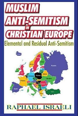 Muslim Anti-Semitism in Christian Europe