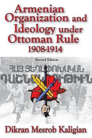 Armenian Organization and Ideology Under Ottoman Rule