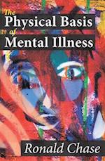 The Physical Basis of Mental Illness