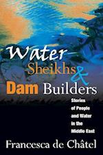 Water Sheikhs and Dam Builders