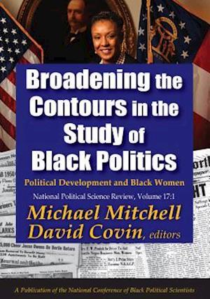 Broadening the Contours in the Study of Black Politics (Two Volume Set)
