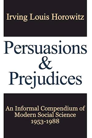 Persuasions and Prejudices