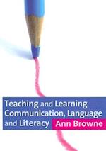 Teaching and Learning Communication, Language and Literacy