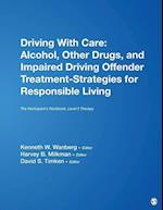 Driving With Care: Alcohol, Other Drugs, and Impaired Driving Offender Treatment-Strategies for Responsible Living