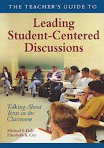 The Teacher's Guide to Leading Student-Centered Discussions