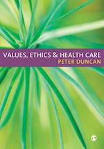 Values, Ethics and Health Care