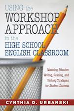 Using the Workshop Approach in the High School English Classroom