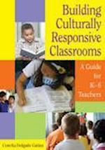 Building Culturally Responsive Classrooms