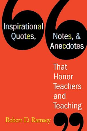 Inspirational Quotes, Notes, & Anecdotes That Honor Teachers and Teaching