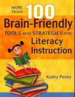 More Than 100 Brain-Friendly Tools and Strategies for Literacy Instruction