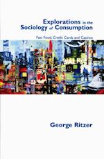 Explorations in the Sociology of Consumption