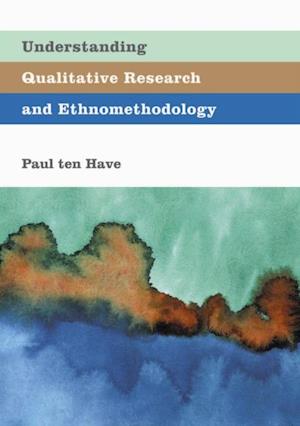 Understanding Qualitative Research and Ethnomethodology