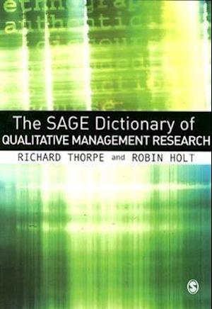 The SAGE Dictionary of Qualitative Management Research