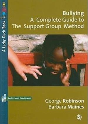 Bullying: A Complete Guide to the Support Group Method