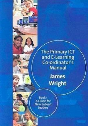 The Primary ICT & E-learning Co-ordinator's Manual