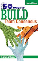 More Than 50 Ways to Build Team Consensus