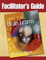 Facilitator's Guide to "How the Brain Learns"