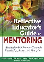 The Reflective Educator's Guide to Mentoring