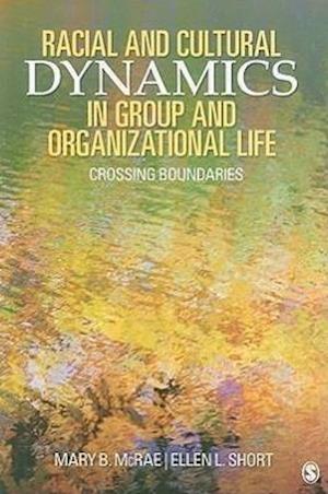 Racial and Cultural Dynamics in Group and Organizational Life