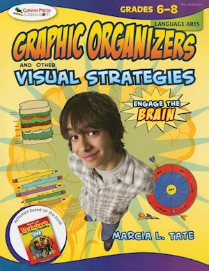 Engage the Brain: Graphic Organizers and Other Visual Strategies, Language Arts, Grades 6–8