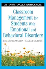 Classroom Management for Students With Emotional and Behavioral Disorders