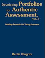 Developing Portfolios for Authentic Assessment, PreK-3