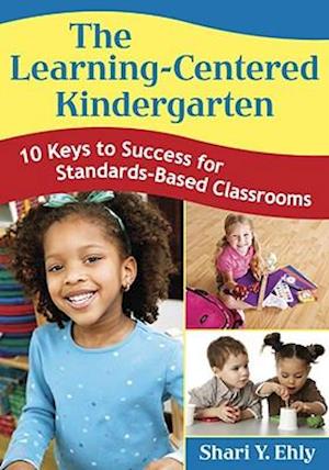 The Learning-Centered Kindergarten