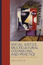 Social Justice, Multicultural Counseling, and Practice