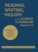 Reading, Writing, and Inquiry in the Science Classroom, Grades 6-12