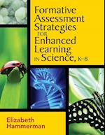 Formative Assessment Strategies for Enhanced Learning in Science, K-8