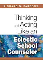 Thinking and Acting Like an Eclectic School Counselor