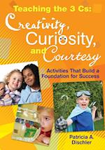 Teaching the 3 Cs: Creativity, Curiosity, and Courtesy