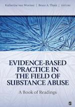 Evidence-Based Practice in the Field of Substance Abuse