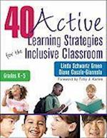 40 Active Learning Strategies for the Inclusive Classroom, Grades K–5
