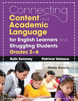 Connecting Content and Academic Language for English Learners and Struggling Students, Grades 2–6