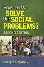 How Can We Solve Our Social Problems? [With Social Problems]