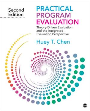 Practical Program Evaluation : Theory-Driven Evaluation and the Integrated Evaluation Perspective