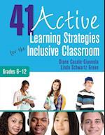 41 Active Learning Strategies for the Inclusive Classroom, Grades 6–12