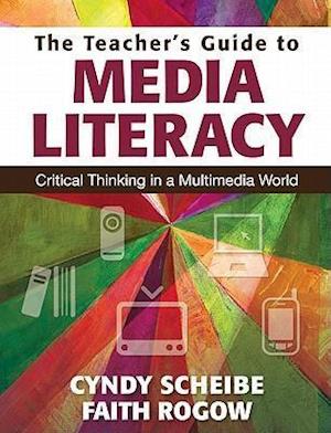 The Teacher's Guide to Media Literacy