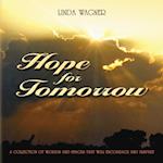 Hope for Tomorrow: A Collection of Words and Images That Will Encourage and Inspire 