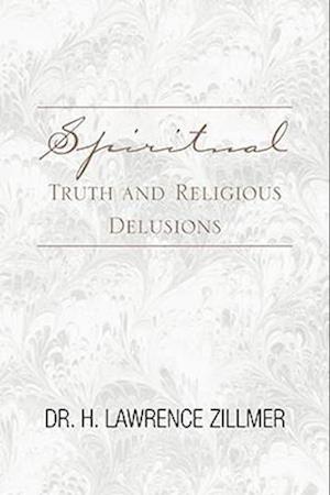 Spiritual Truth and Religious Delusions