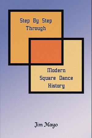 Step By Step Through Modern Square Dance History