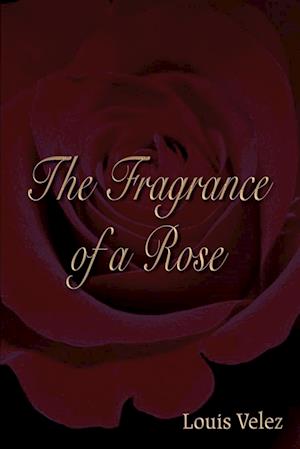 The Fragrance of a Rose