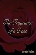 The Fragrance of a Rose