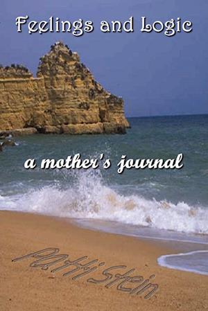 Feelings and Logic a mother's journal