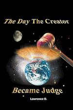 The Day The Creator Became Judge