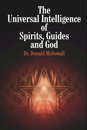 The Universal Intelligence of Spirits, Guides and God