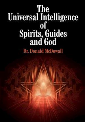 The Universal Intelligence of Spirits, Guides and God
