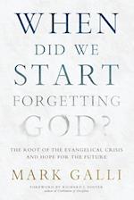 When Did We Start Forgetting God?