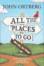 All The Places To Go . . . How Will You Know?